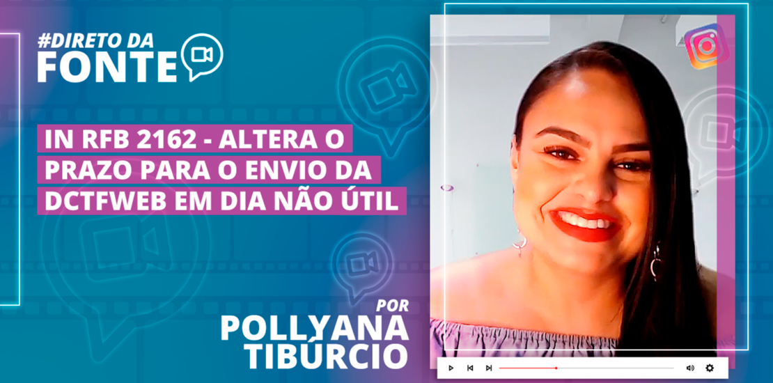 in-rfb-2162-–-altera-o-prazo-para-o-envio-da-dctfweb-em-dia-nao-util