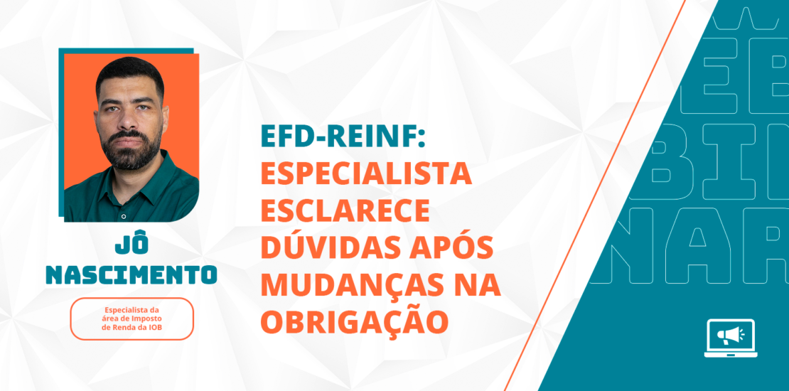 efd-reinf:-especialista-esclarece-duvidas-apos-mudancas-na-obrigacao