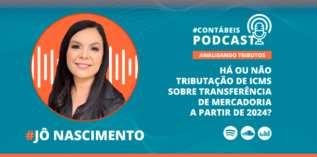 ha-ou-nao-tributacao-de-icms-sobre-transferencia-de-mercadoria-a-partir-de-2024?